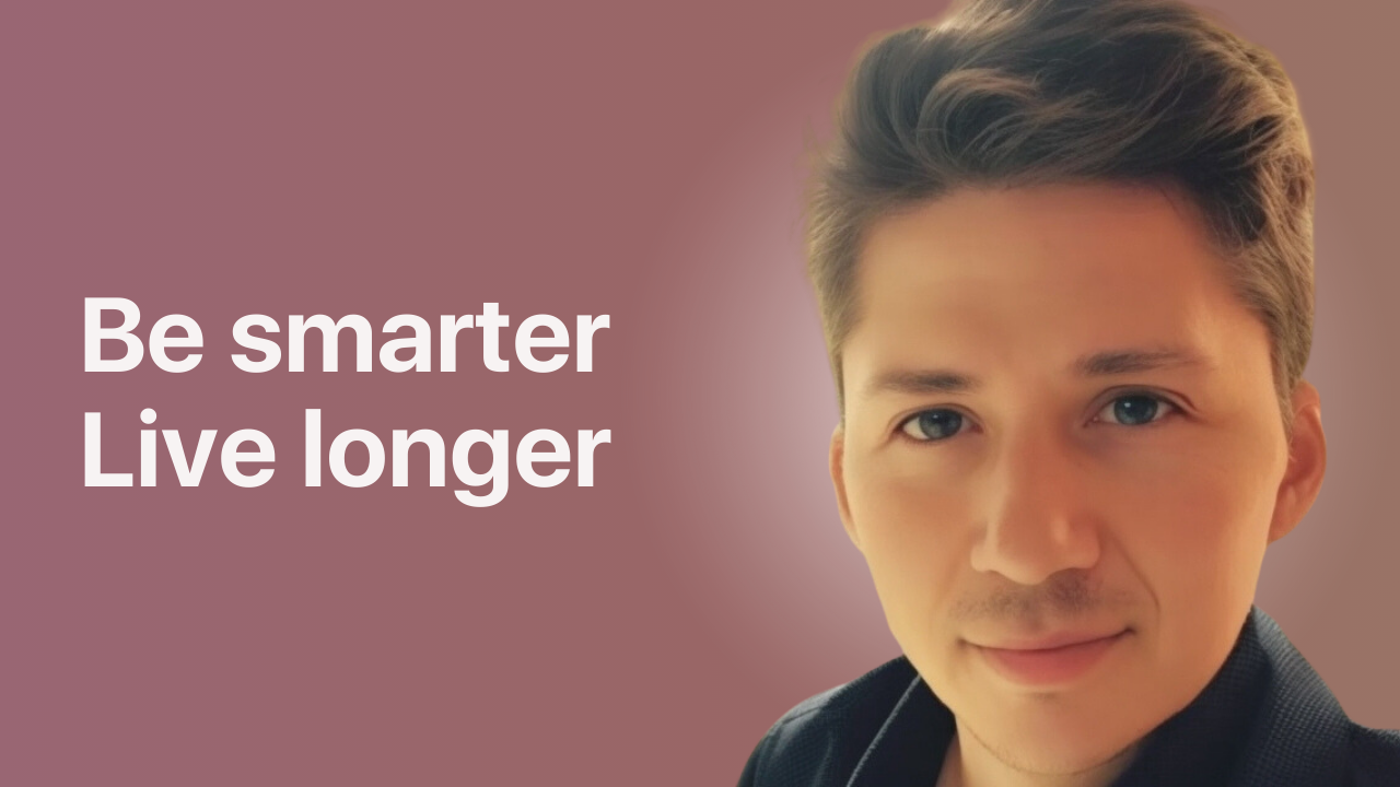 How to Be Smarter & Live Longer